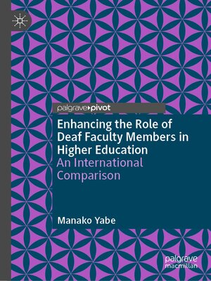 cover image of Enhancing the Role of Deaf Faculty Members in Higher Education